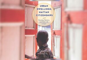 Urban Dwellings, Haitian Citizenships (Review)